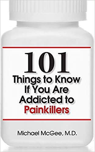 Cover of 101 Things to Know if You are Addicted to Painkillers